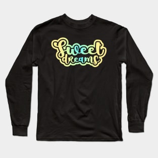 Sweet Dreams Long Sleeve T-Shirt